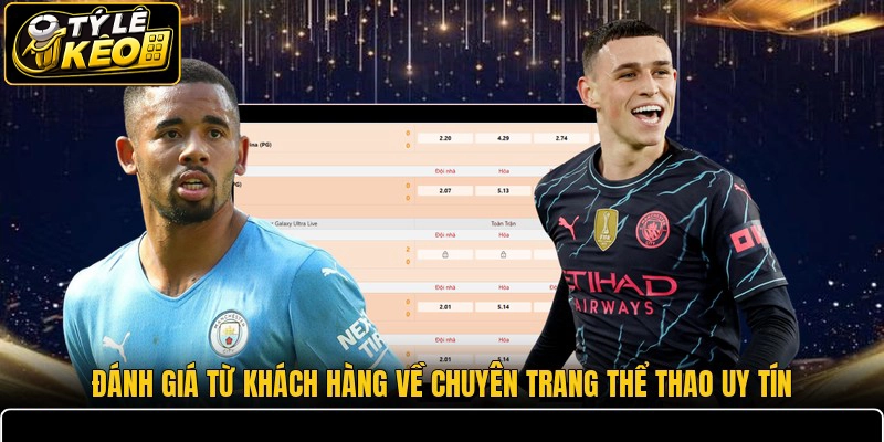 Đánh giá từ khách hàng về chuyên trang thể thao uy tín