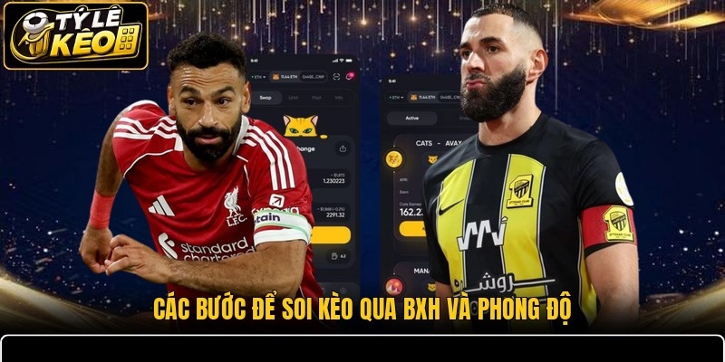 Các bước để soi kèo qua BXH và phong độ
