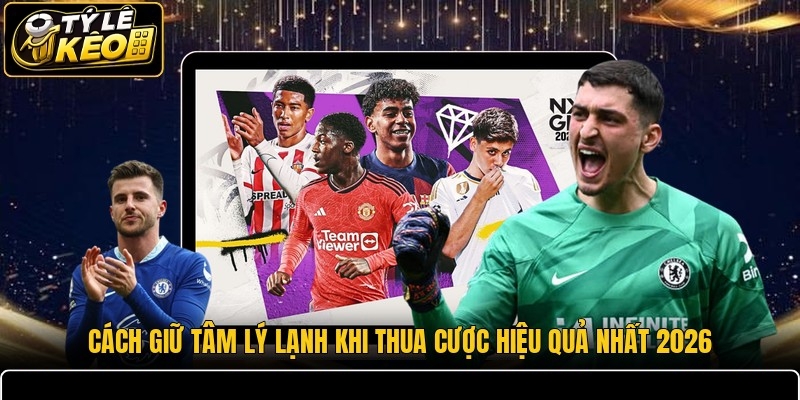 Cách Giữ Tâm Lý Lạnh Khi Thua Cược