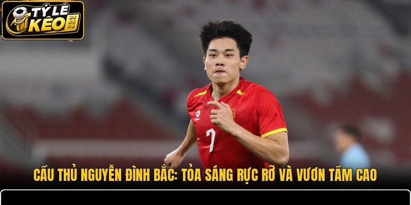 Cầu Thủ Nguyễn Đình Bắc