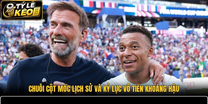 Chuỗi cột mốc lịch sử và kỷ lục vô tiền khoáng hậu