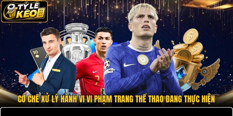 Cơ chế xử lý hành vi vi phạm trang thể thao đang thực hiện