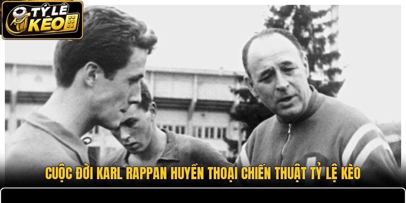 Cuộc Đời Karl Rappan