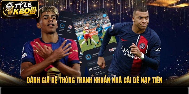 Đánh giá hệ thống thanh khoản nhà cái để nạp tiền