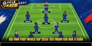 Đội Hình Pháp World Cup 2026