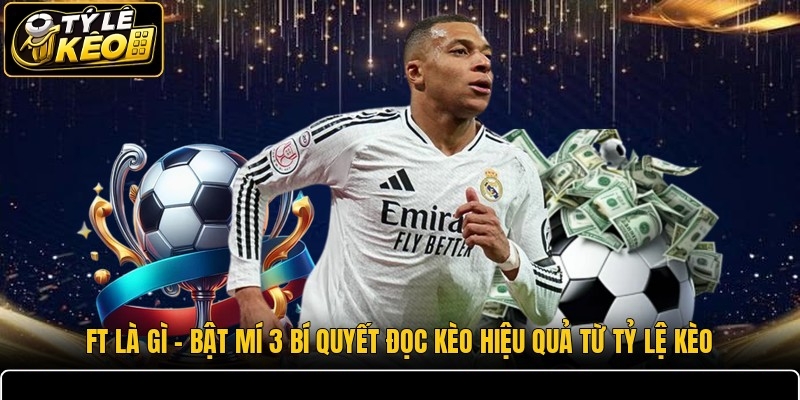 FT Là Gì