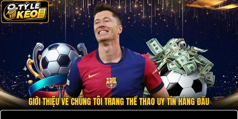 Giới thiệu về chúng tôi trang thể thao uy tín hàng đầu