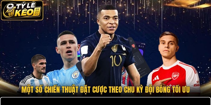 Một số chiến thuật đặt cược theo chu kỳ đội bóng tối ưu