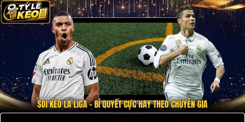 Soi Kèo La Liga